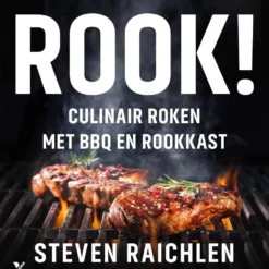 Steven Raichlen Rook! Culinair Roken Op De BBQ En Andere Rookkasten